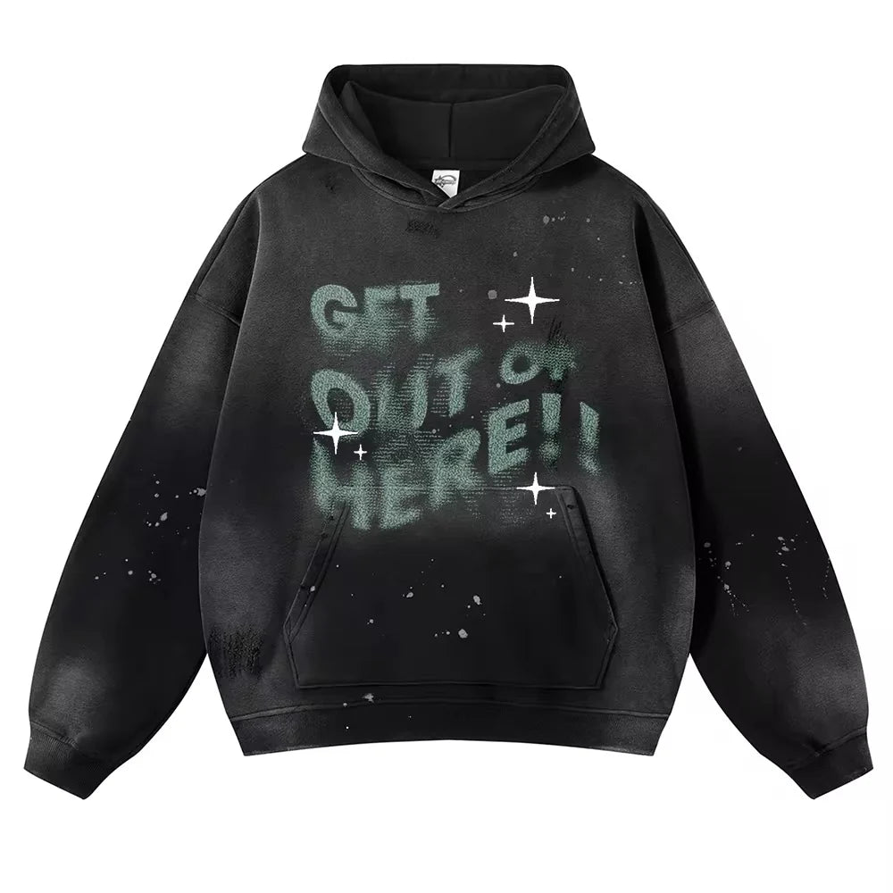 GET OUT OF HERE HOODIE